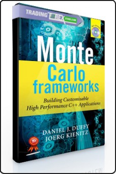 Daniel Duffy, Joerg Kienitz – Monte Carlo Frameworks. Building Customisable High Performance C Applications