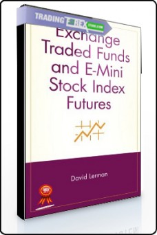 David Lerman – Exchange Traded Funds and EMini Stock Index Futures