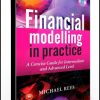 Michael Rees – Financial Modelling in Practice. A Concise Guide for Intermediate & Advanced Level
