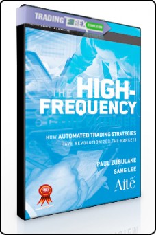 Paul Zubulake – The High Frequency Game Changer. How Automated Trading Strategies Have Revolution