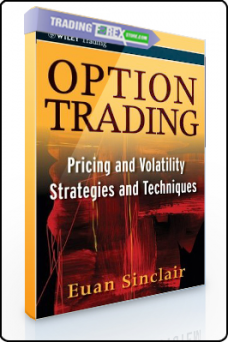 Euan Sinclair – Option Trading. Pricing & Volatility Strategies & Technique