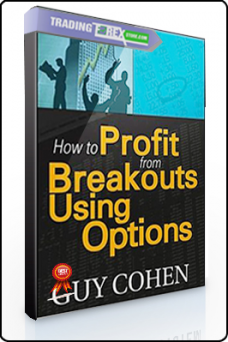 Guy Cohen – How to Profit from Breakouts Using Options