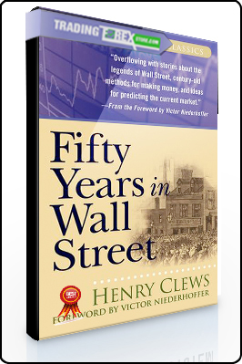 Henry Clews and Victor Niederhoffer – Fifty Years in Wall Street