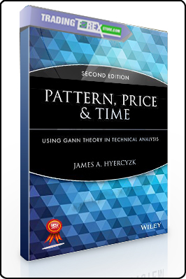 James A.Hyerczyk – Pattern, Price & Time. Using Gann Theory in Trading Systems (2nd Ed.)
