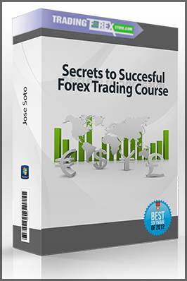 Jose Soto – Secrets to Succesful Forex Trading Course