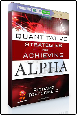 Richard Tortoriello – Quantitative Strategies for Achieving Alpha