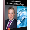 Scott Andrews – Understanding Gaps