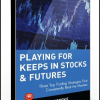 Tom Bierovic – Playing For Keeps in Stocks & Futures