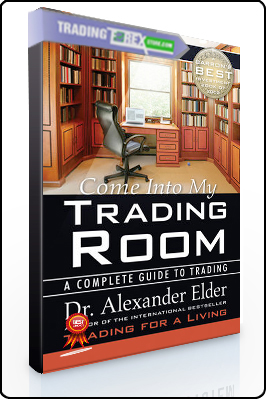 Alexander Elder – Come Into My Trading Room. A Complete Guide To Trading