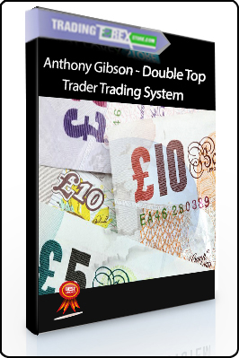 Anthony Gibson – Double Top Trader Trading System