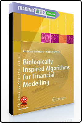 Antony Brabazon, Michael O’Neill – Biologically Inspired Algorithms for Financial Modeling