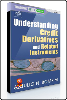 Antulio Bomfim – Understanding Credit Derivates & Related Instruments