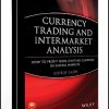 Ashraf Laidi – Currency Trading and Intermarket Analysis How to Profit from the Shifting Currents in Global Markets