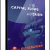 Barry Eichengreen – Capital Flows and Crises