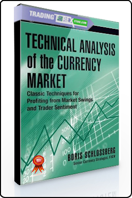 Boris Schlossberg – Technical Analysis of the Currency Market Classic Techniques for Profiting from Market Swings and Trader Sentiment