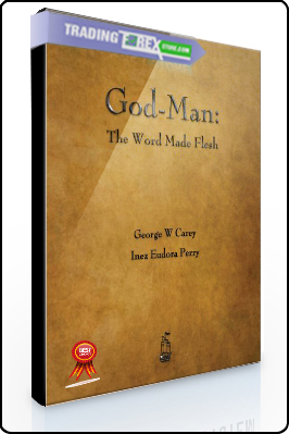 Carey Perry – God-Man The Word Made Flesh (1920)