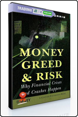 Charles Morris – Money Greed and Risk