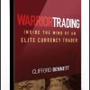 Clifford Bennett – Warrior Trading Inside the Mind of an Elite Currency Trader