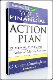 Cotter Cunningham – Your Financial Action. Plan 12 Simple Step to Achieve Money Success