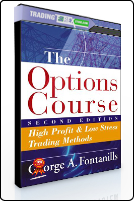 George Fontanills – The Options Course High Profit & Low Stress Trading Methods