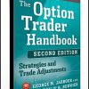 George Jabbour, Philip Budwick – The Option Trader Handbook. Strategies and Trade Adjustments