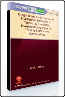 Stanley Kroll – Dragons and Bulls. Profitable Investment Strategies for Trading Stocks and Commodities