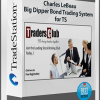 Charles LeBeau – Big Dipper Bond Trading System for TSCharles LeBeau – Big Dipper Bond Trading System for TS