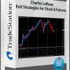 Charles LeBeau – Exit Strategies for Stock & Futures