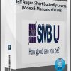 Jeff Augen Short Butterfly Course (Video & Manuals, 600 MB)