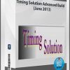 Timing Solution Advanced Build (June 2013)