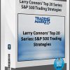Larry Connors’ Top 20 Series: S&P 500 Trading Strategies – tradingmarkets.com