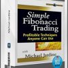 Michael Jardine – Simple Fibonacci Trading Profitable Techniques Anyone Can Use