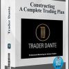 Trader Dante – Constructing A Complete Trading Plan