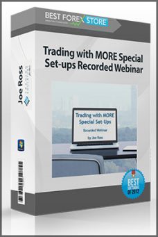 Joe Ross – Trading with MORE Special Set-ups Recorded Webinar