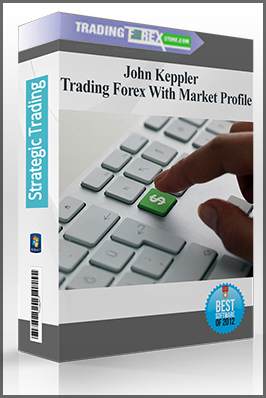 John Keppler – Trading Forex With Market Profile