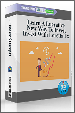 Learn A Lucrative New Way To Invest Invest With Loretta Fx - 