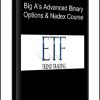 Big A’s Advanced Binary Options & Nadex Course