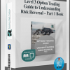 Level 3 Option Trading Guide to Understanding Risk Reversal – Part 1 Book