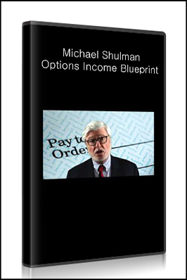 Michael Shulman – Options Income Blueprint