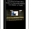 Unlocking the Power Within – Guide for Overcoming Negative Core Beliefs for Traders