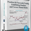 Practices for Successful Trading Establishing Routines and Correct Mental Habits