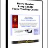 Barry Thorton – Long Candle. Forex Trading Course