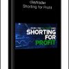 Claytrader – Shorting for Profit