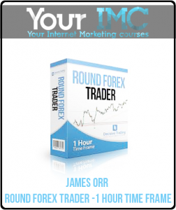 James Orr – Round Forex Trader – 1 Hour Time frame
