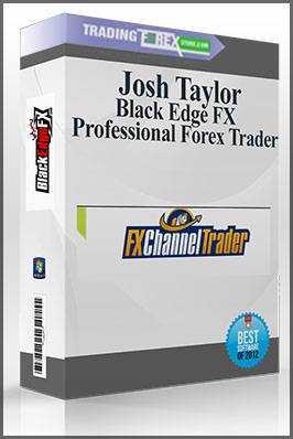 Josh Taylor – Black Edge FX – Professional Forex Trader