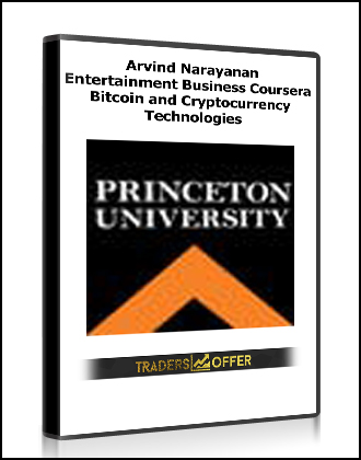 Arvind Narayanan – Entertainment Business Coursera – Bitcoin and Cryptocurrency Technologies