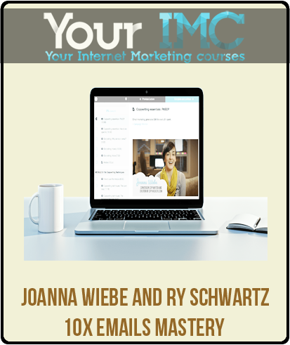 Joanna Wiebe and Ry Schwartz – 10x Emails Mastery