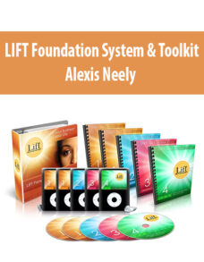 LIFT Foundation System & Toolkit By Alexis Neely