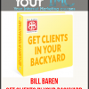 Bill Baren – Get Clients in Your Backyard