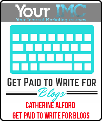 Catherine Alford – Get Paid To Write For Blogs